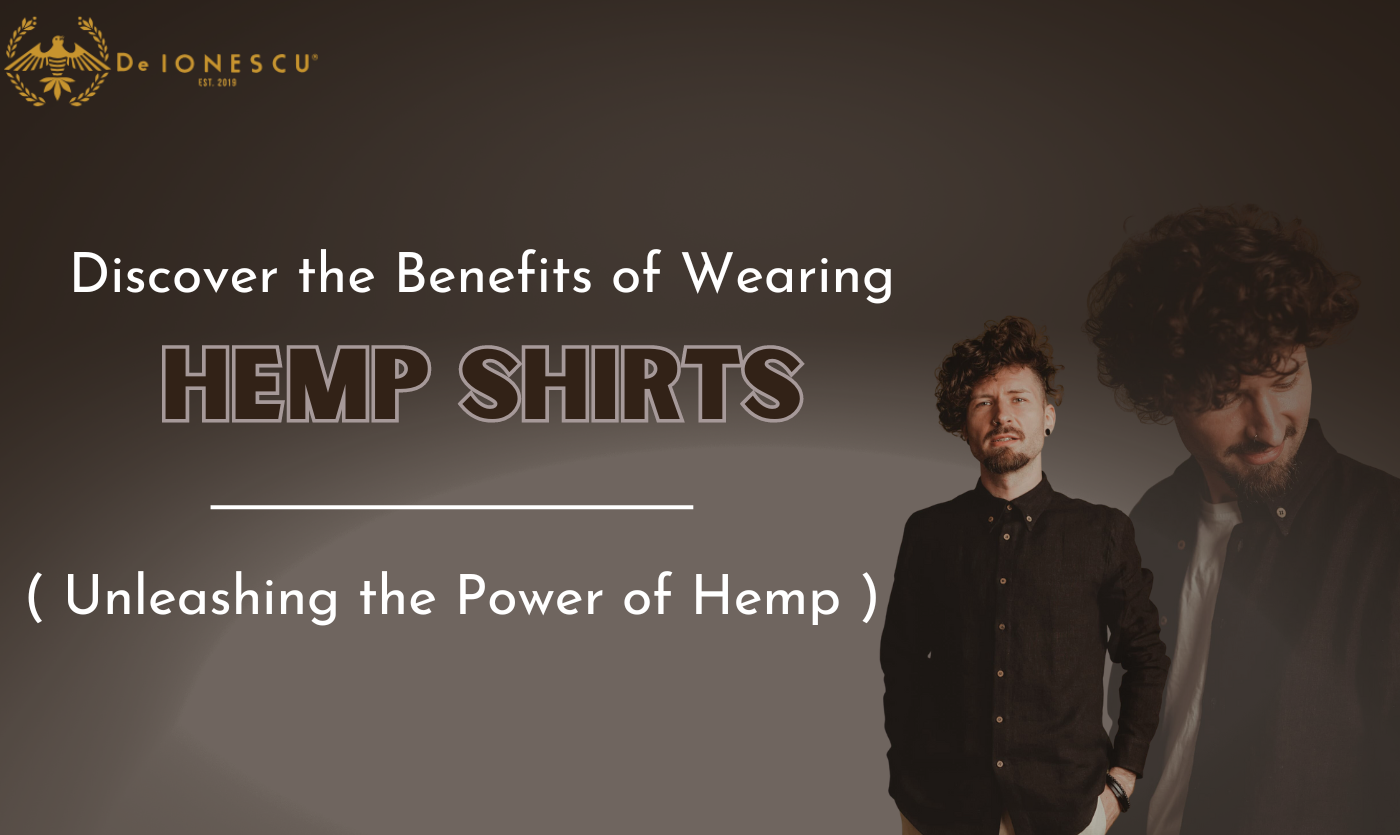 Unleashing the Power of Hemp : Discover the Benefits of Wearing Hemp Shirts